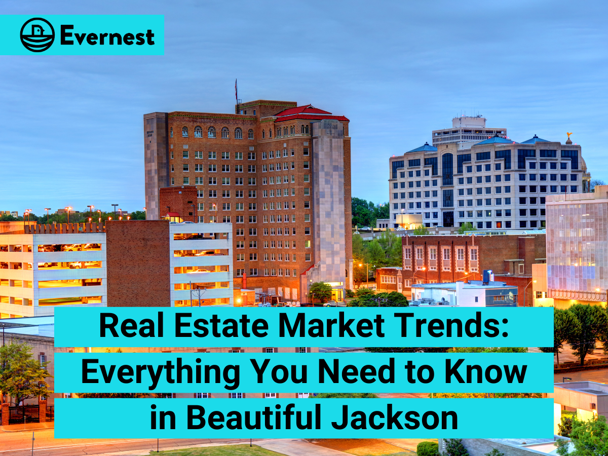 Real Estate Market Trends: Everything You Need to Know in Beautiful Jackson